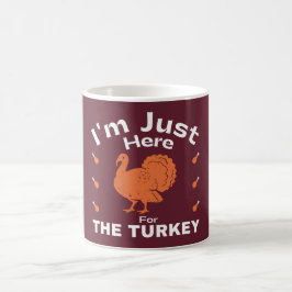 Jag är här för Thanksgivingen Turkiet Humor Kaffemugg