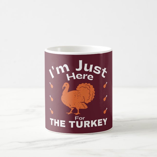 Jag är här för Thanksgivingen Turkiet Humor Kaffemugg (Center)