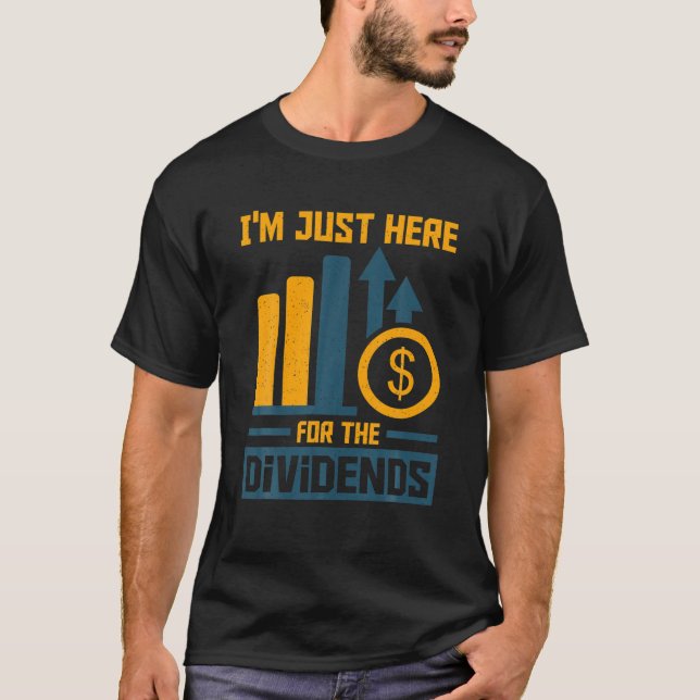 Jag är här för utdelningsinvesteraren på marknaden t shirt (Framsida)