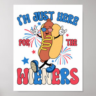 Jag är här för Wiener 4:e juli Hett Hund Poster
