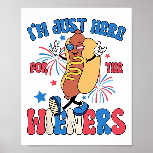 Jag är här för Wiener 4:e juli Hett Hund Poster (Framsidan)