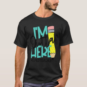 Jag är här förra dagen för Speciell skolutbildning T Shirt