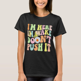 Jag är här.. Jag är inte här. | Humor Gift T Shirt