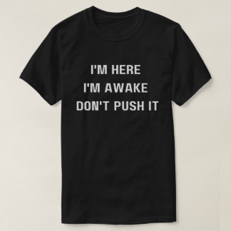 Jag är här.. Jag är inte här... T Shirt