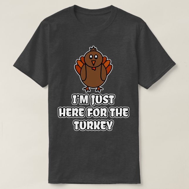 Jag är här just för Turkiet T Shirt (Design framsida)