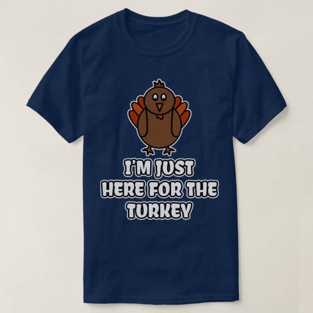Jag är här just för Turkiet T Shirt (Design framsida)