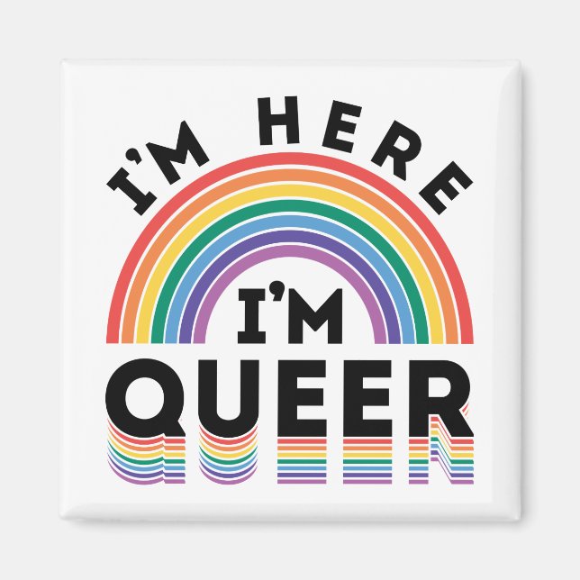Jag är här och är Queer Gay pride Month Rainbow Magnet (Framsidan)