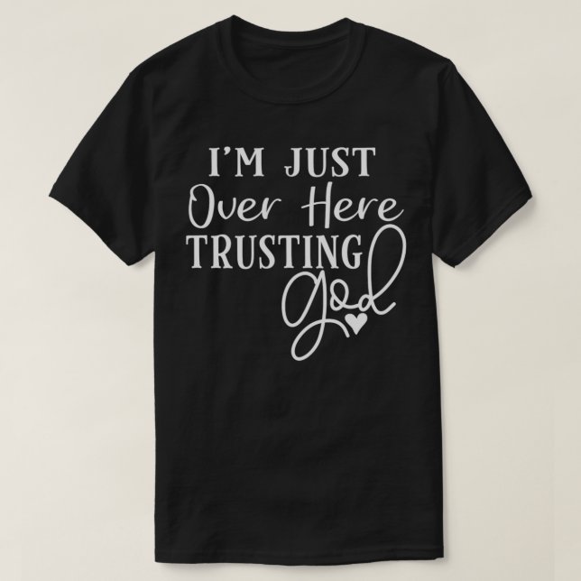 Jag är här och litar på Gud T Shirt (Design framsida)