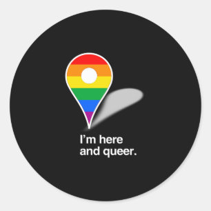 Jag är här och queer runt klistermärke