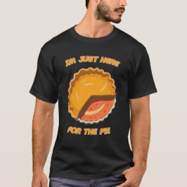 Jag är här precis för Paj T Shirt