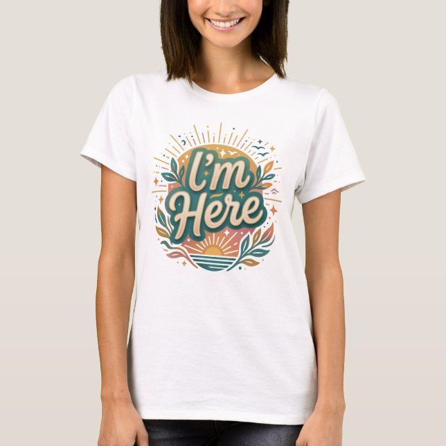 Jag är här T-shirt (Framsida)