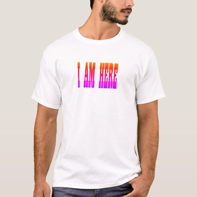 Jag är här t shirt (Framsida)