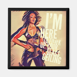 Jag är här till F#@K Upp med glasets takstomme Magnet