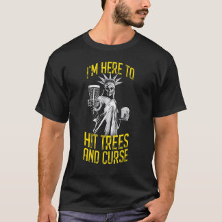 Jag är här till Slå Träd och Curse Disk Golf Liber T Shirt