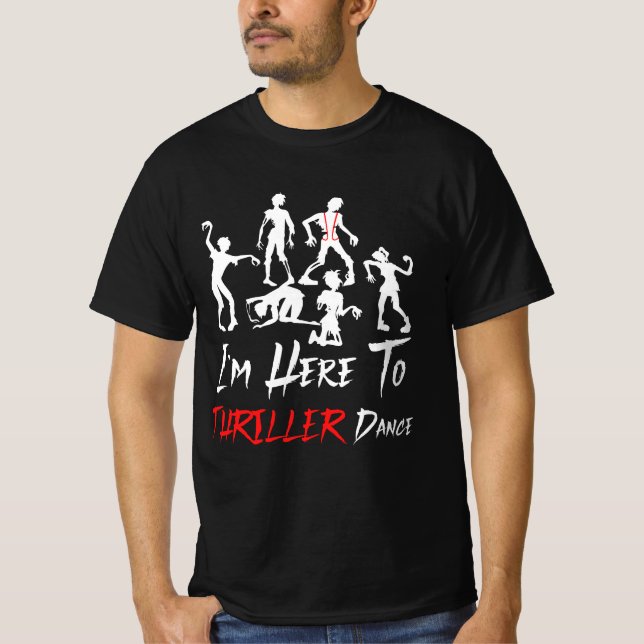Jag är här till Thriller Dance Halloween Zombies T Shirt (Framsida)