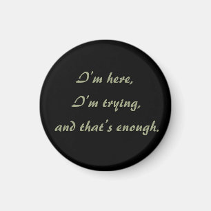 Jag är här uppmuntrande minimalistisk bekräftelse  magnet