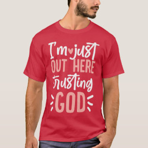 Jag är här ute och litar på Gud Premium T Shirt