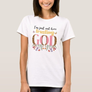Jag är här ute och litar på t shirt