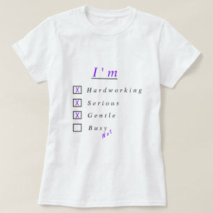 Jag är hård, seriös, försiktig - jag är inte uppta t shirt