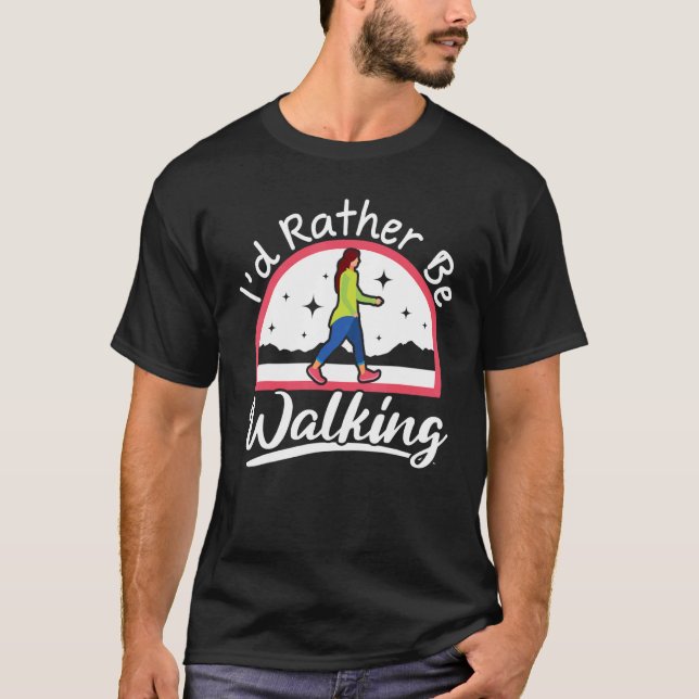 Jag är hellre Walking Walker Cardio Fitness Exerci T Shirt (Framsida)