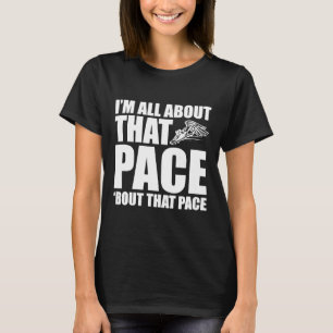 Jag är helt och hållet för att den där pace Bout k T Shirt