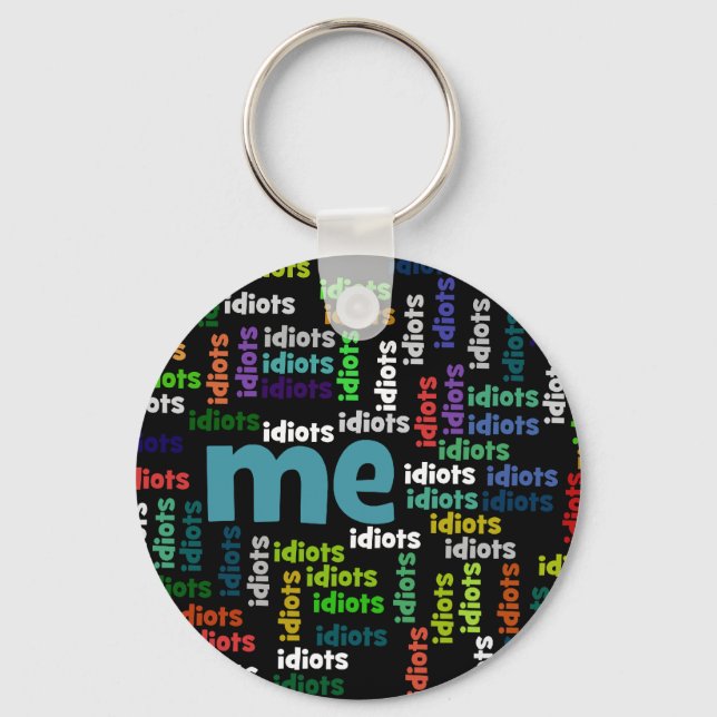 Jag är helt omringad av en grupp av Idioter Nyckelring (Framsida)
