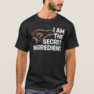 Jag är hemlig gredient Chef som kokar Humor T Shirt