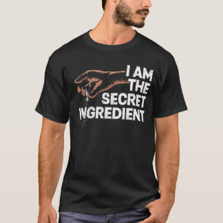 Jag är hemlig gredient Chef som kokar Humor T Shirt