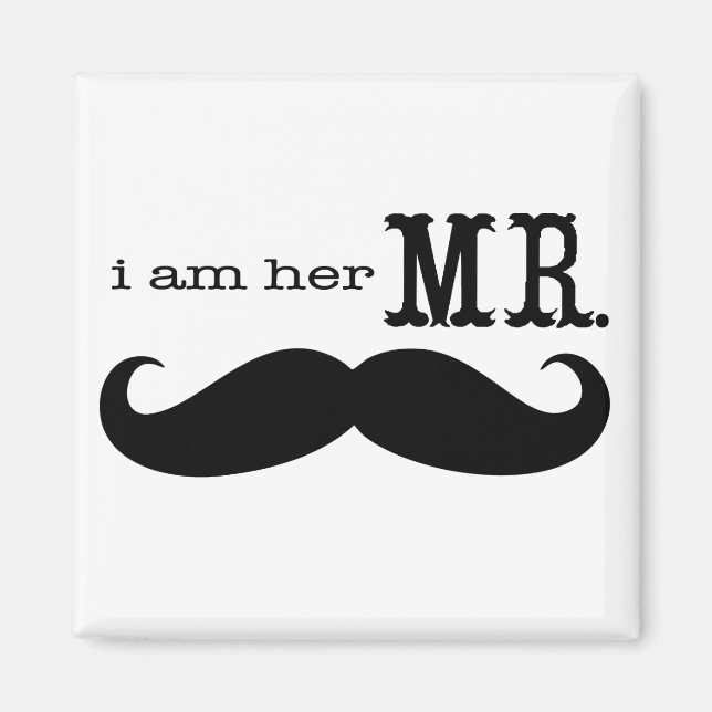 Jag är hennes mr Mustache Groom Magnet (Framsidan)