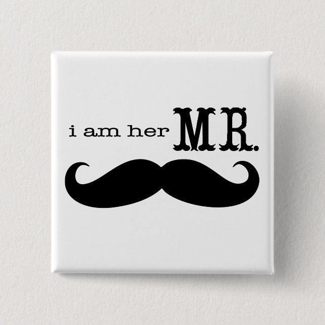 Jag är hennes mr Mustache Grooms-gåvor Knapp (Framsida)
