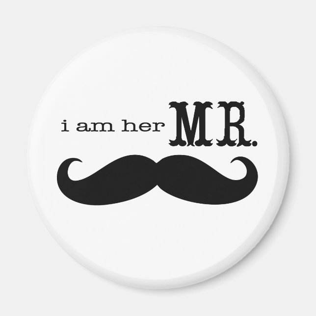 Jag är hennes mr Mustache Grooms-gåvor Magnet (Framsidan)