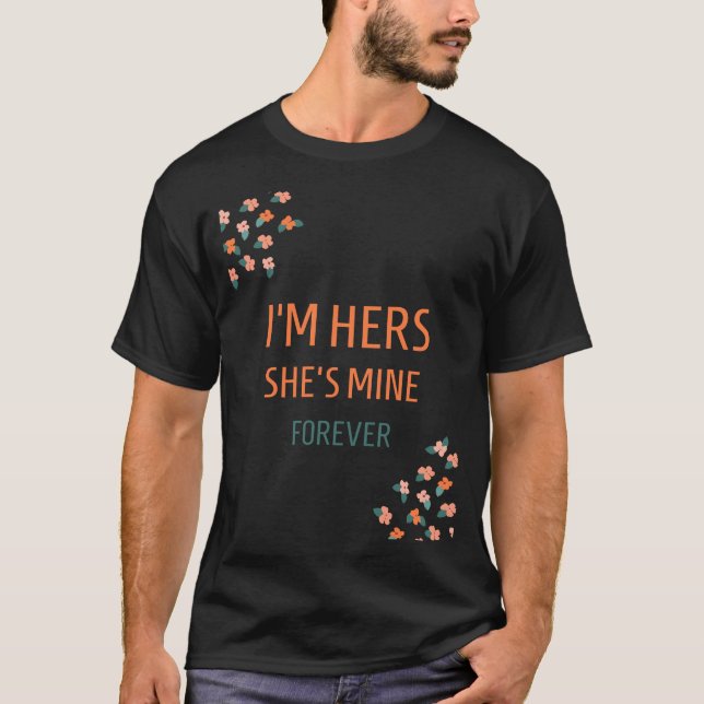 Jag är Hers, hon är min, Forever T Shirt (Framsida)