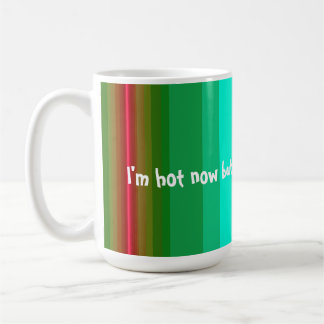 Jag är het nu kaffemugg