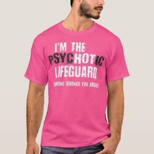 Jag är Hett Psychotic Lifeguard Warning Funny T Shirt