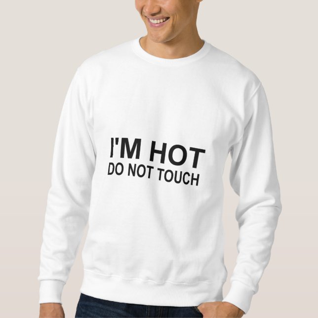 Jag är hett Rör inte Lång Ärmad Tröja (Framsida)