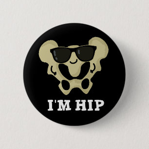 Jag är Hip Funny Hipbone Anatomy Pun Mörk BG Knapp