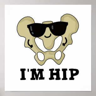 Jag är Hip Funny Hipbone Anatomy Pun Poster
