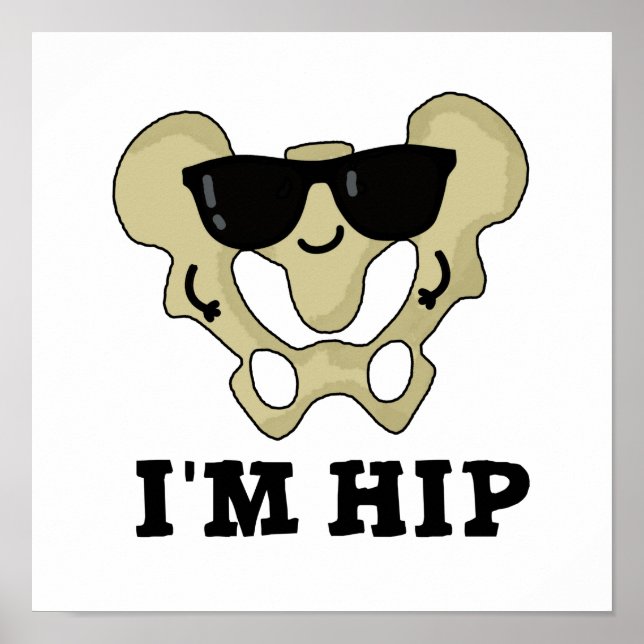 Jag är Hip Funny Hipbone Anatomy Pun Poster (Framsidan)