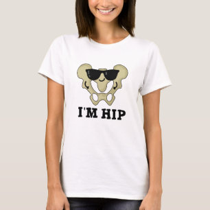 Jag är Hip Funny Hipbone Anatomy Pun T Shirt