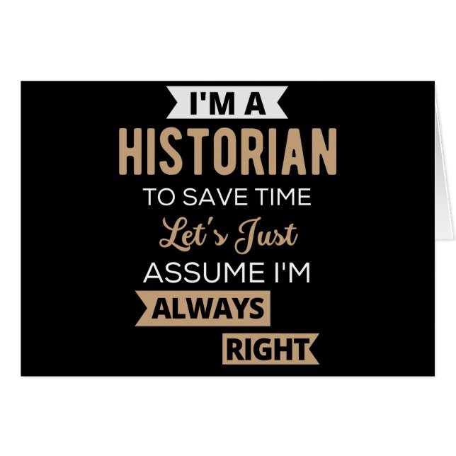 Jag är historiker till Spara Time Låt oss bara ant Hälsningskort (Framsidan Horizontal)