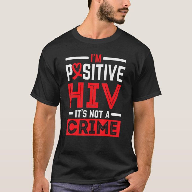 Jag är hiv-positiv Det är ingen hiv-AIDS-belöning T Shirt (Framsida)