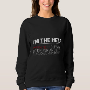 Jag är hjälpen Varning Hjälpen kommer att vara b T Shirt