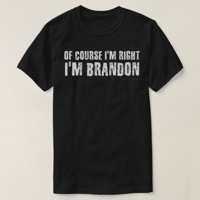 JAG ÄR HÖGER ATT JAG ÄR BRANDON FUNNY Gift Idea T Shirt (Design framsida)