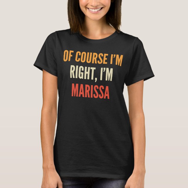 Jag är Höger att jag är Marissa T Shirt (Framsida)