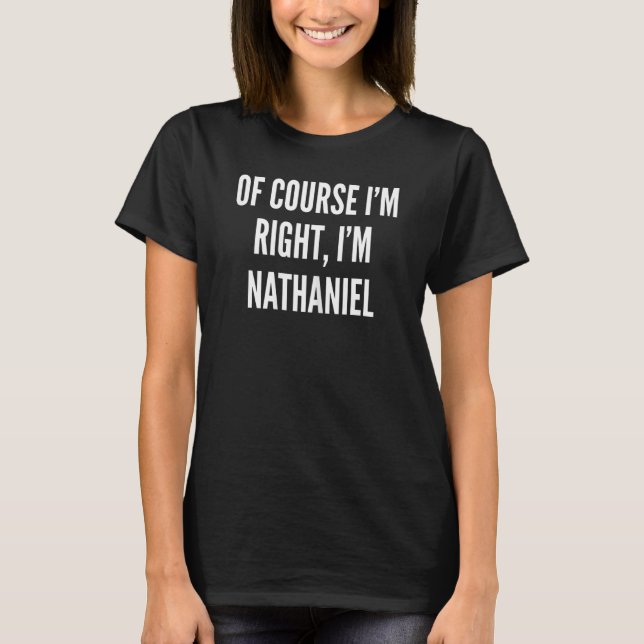 Jag är Höger att jag är Nathaniel T Shirt (Framsida)