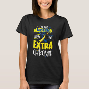 Jag är Homie med Extra Chromie Down Syndrome Awa T Shirt