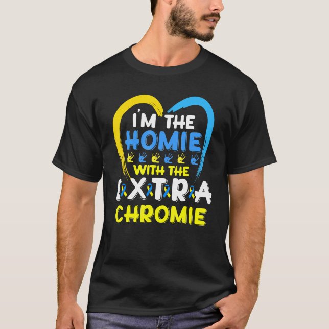 Jag är Homie med Extra Chromie Down Syndrome Awa T Shirt (Framsida)