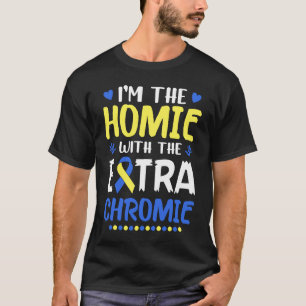 Jag är Homie med Extra Chromie Down Syndrome Awa T Shirt