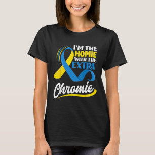 Jag är homien med det extra kromosomet Downs syndr T Shirt