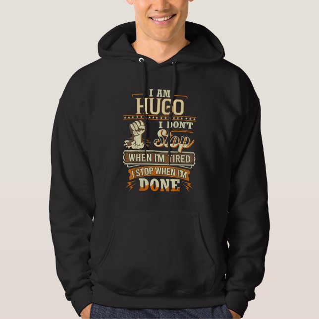 Jag är Hugo. Jag stannar inte när jag är trött Hoodie (Framsida)